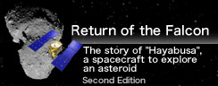 Return of the Falcon
The story of "Hayabusa", a spacecraft to explore an asteroid 
Second Edition